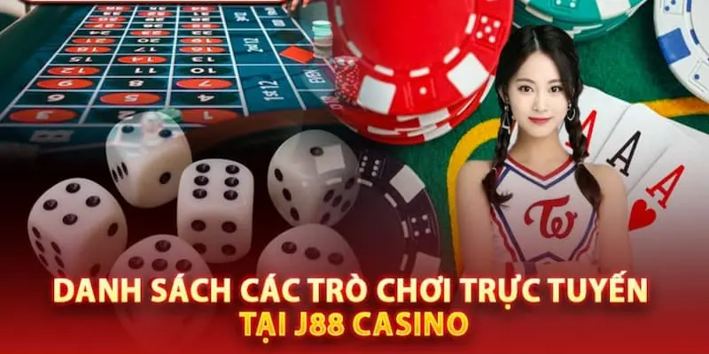 Có những trò chơi nào thú vị ở Casino J88?