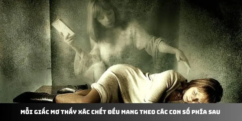 Mỗi giấc mơ thấy xác chết đều mang theo các con số phía sau 